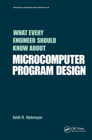 What Every Engineer Should Know about Microcomputer Software de Keith A. Wehmeyer