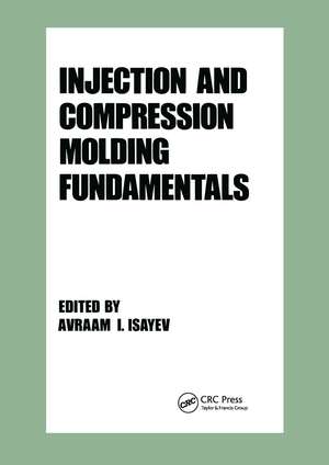 Injection and Compression Molding Fundamentals de Avraam L. Isayev