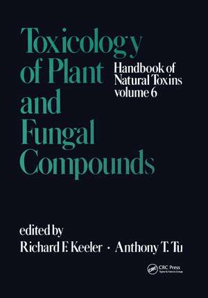 Handbook of Natural Toxins: Toxicology of Plant and Fungal Compounds de R. F. Keeler