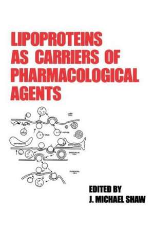 Lipoproteins as Carriers of Pharmacological Agents de Michael Shaw