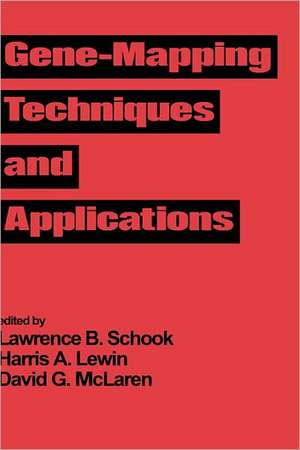 Gene-Mapping Techniques and Applications de Lawrence B. Schook