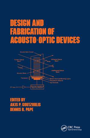 Design and Fabrication of Acousto-Optic Devices de Akis P. Goutzoulis