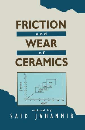 Friction and Wear of Ceramics de Said Jahanmir