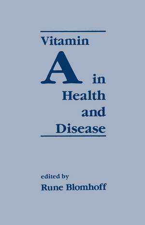 Vitamin A in Health and Disease de Rune Blomhoff