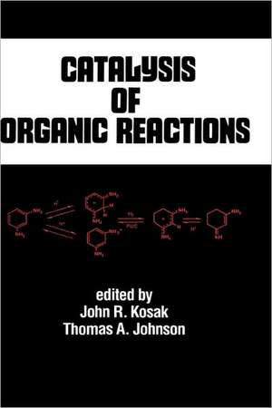 Catalysis of Organic Reactions de John R. Kosak