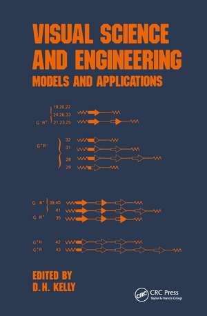 Visual Science and Engineering: Models and Applications de D.H. Kelly