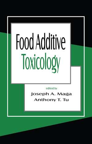 Food Additive Toxicology de Joseph A. Maga