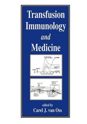 Transfusion Immunology and Medicine de Carel J. Van Oss