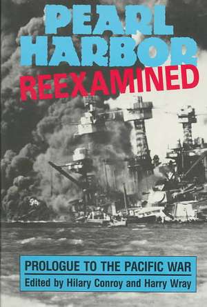 Pearl Harbor: Reexamined de Hilary Conroy