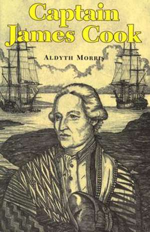 Morris: Captain James Cook de Aldyth Morris