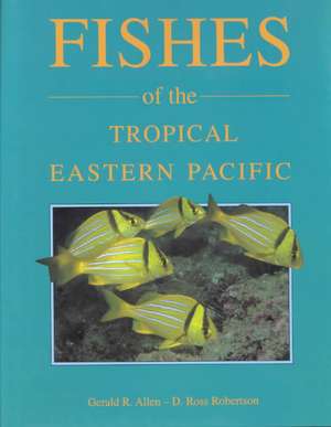 Allen: Fishes Tropical E. Pacific de Gerald R. Allen