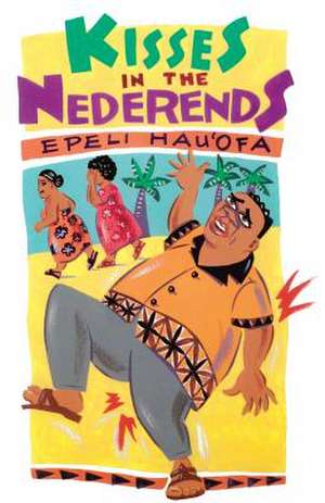 Hau'ofa: Kisses in the Nederends de Epeli Hau'ofa