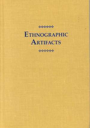 Ethnographic Artifacts: Challenges to a Reflexive Anthropology de Sjoerd R. Jaarsma