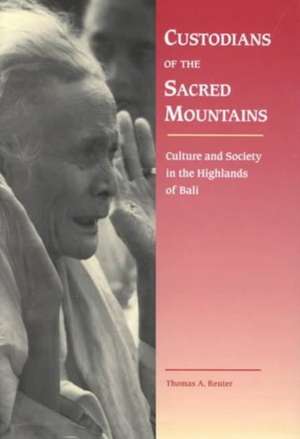 Custodians of the Sacred Mountains de Thomas A Reuter