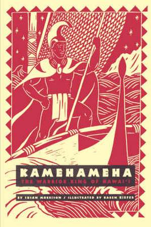 Kamehameha: The Warrior King of Hawai'I de Susan Morrison