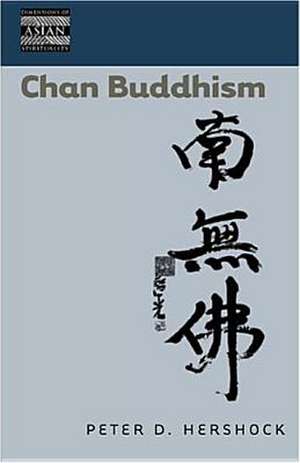 Chan Buddhism de Peter D. Hershock