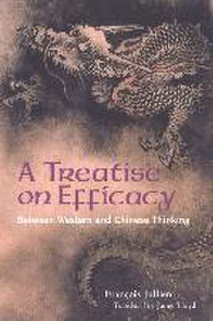 A Treatise on Efficacy de Francois Jullien