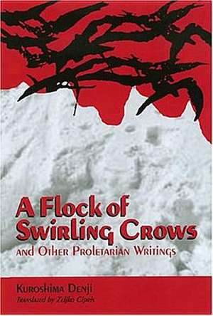 A Flock of Swirling Crows and Other Proletarian Writings de Denji Kuroshima