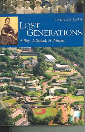 Lost Generations: A Boy, a School, a Princess de J. Arthur Rath