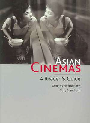 Asian Cinemas: A Reader and Guide de Dimitris Eleftheriotis