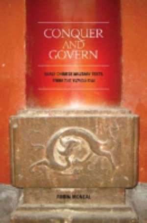 Conquer and Govern: Early Chinese Military Texts from the Yi Zhou Shu de Robin McNeal