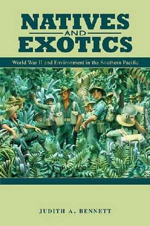 Natives and Exotics: World War II and Environment in the Southern Pacific de Judith A. Bennett