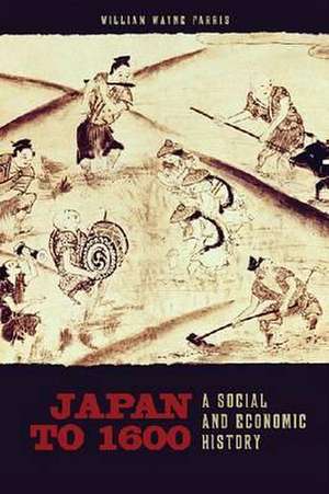 Japan to 1600: A Social and Economic History de William Wayne Farris