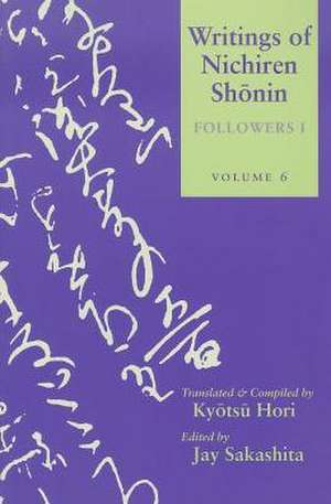 Writings of Nichiren Shonin: Volume 6--Followers de Jay Sakashita