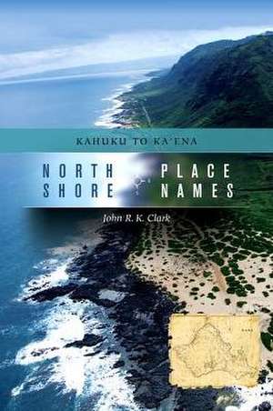 North Shore Place Names de John R. K. Clark