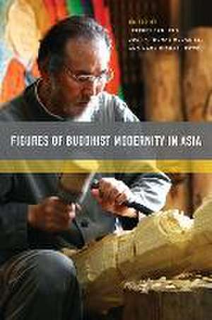 Figures of Buddhist Modernity in Asia de Jeffrey Samuels