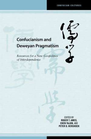 Confucianism and Deweyan Pragmatism de Yajun Chen