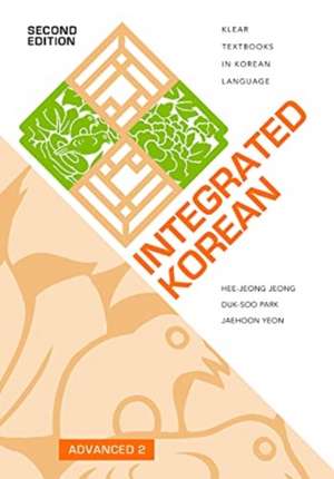 Integrated Korean: Advanced 2, Second Edition de Hee-Jeong Jeong