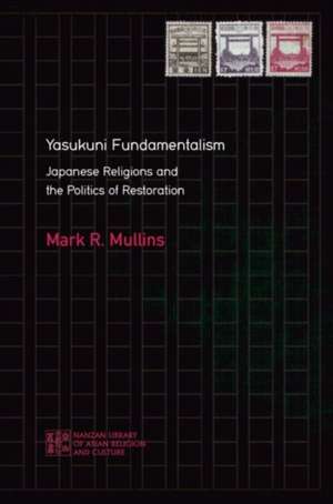 Yasukuni Fundamentalism de Mark R Mullins