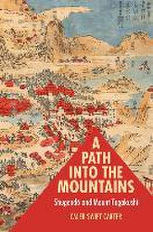 A Path Into the Mountains de Caleb Swift Carter