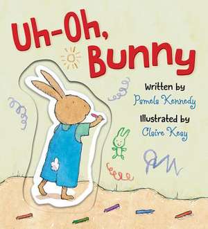 Uh-Oh, Bunny de Pamela Kennedy