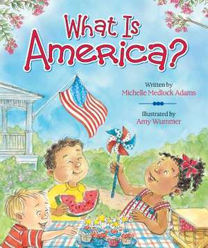 What Is America? de Michelle Medlock Adams