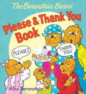 The Berenstain Bears' Please & Thank You Book de Mike Berenstain