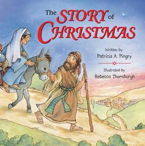 The Story of Christmas de Patricia A. Pingry