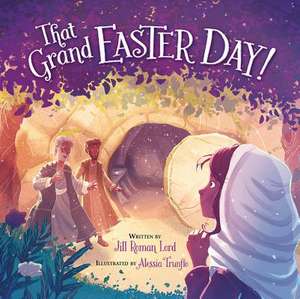 That Grand Easter Day! de Jill Roman Lord