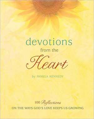 Devotions from the Heart: 100 Reflections on the Ways God's Love Keeps Us Growing [With Journal] de Pamela Kennedy