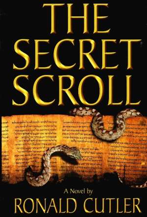 Secret Scroll: A Novel de Ronald Cutler