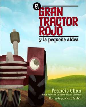 Gran Tractor Rojo, El de Francis Chan