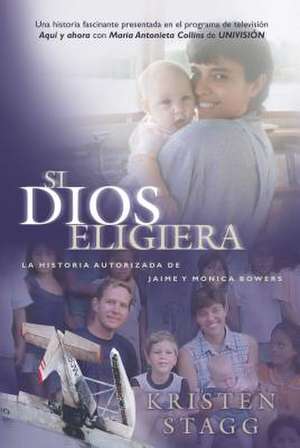 Si Dios Escogiera = If God Should Choose de Kristen Stagg