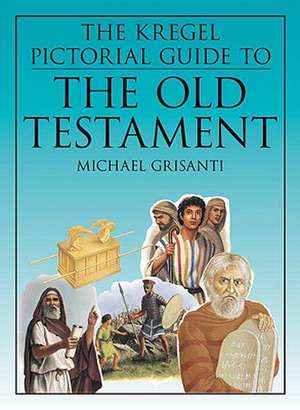 The Kregel Pictorial Guide to the Old Testament de Michael A. Grisanti