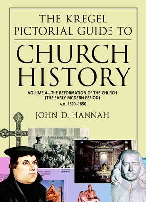 The Reformation of the Church: The Early Modern Period A.D. 1500-1650 de John D. Hannah