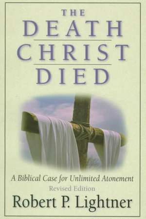 The Death Christ Died de Robert P. Lightner