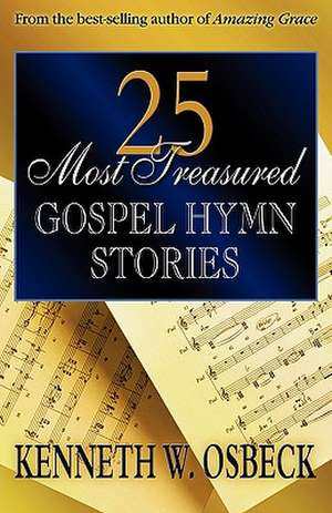 25 Most Treasured Gospel Hymn Stories de Kenneth W. Osbeck