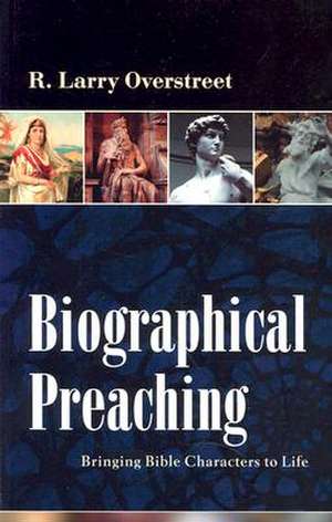 Biographical Preaching de R. Larry Overstreet