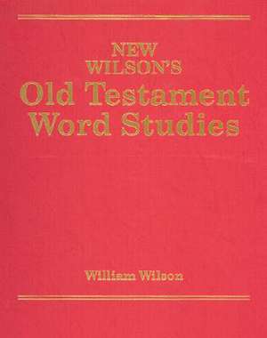 New Wilson's Old Testament Word Studies de William Wilson