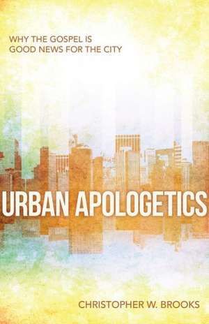 Urban Apologetics de Christopher Brooks